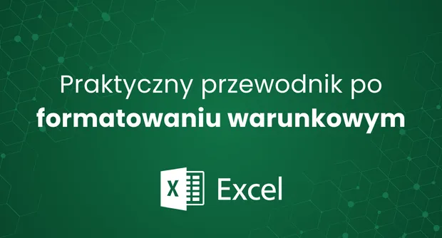 Praktyczny przewodnik po formatowaniu warunkowym w MS Excel
