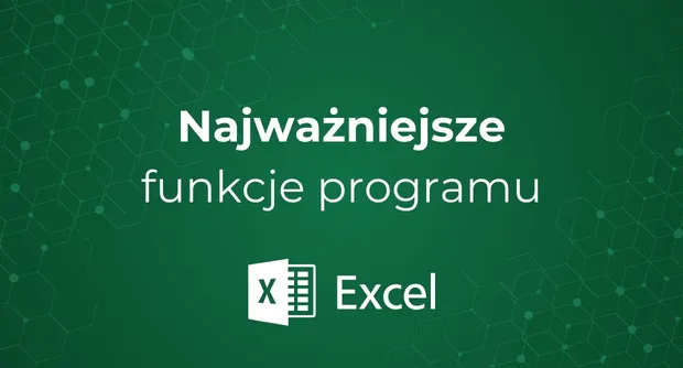 Najważniejsze funkcje w MS Excel
