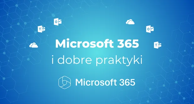 Microsoft 365 i dobre praktyki