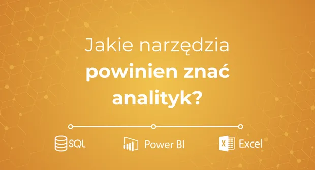 Jakie narzędzia powinien znać analityk?