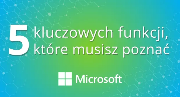 5 kluczowych funkcji, które musisz poznać