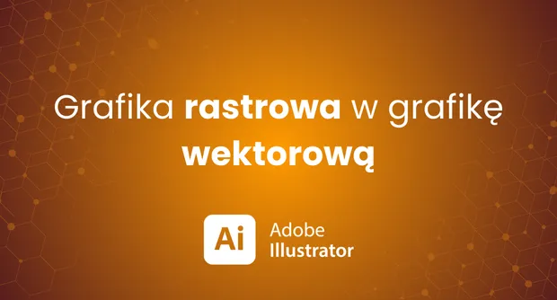 Grafika rastrowa w wektorową